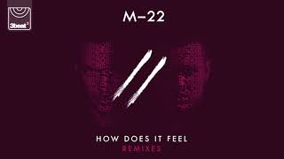 M-22 - How Does It Feel (Illyus &amp; Barrientos Edit)