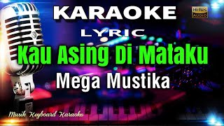 Download lagu Kau Asing Dimataku Karaoke Tanpa Vokal mp3 Download lagu Kau Asing Dimataku Karaoke Tanpa Vokal mp3