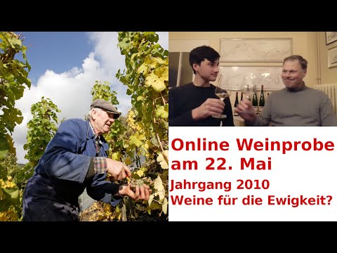 Online-Weinprobe am 22. Mai:  Frucht- und Edelsüße Weine aus 2010 - Weine für die Ewigkeit?