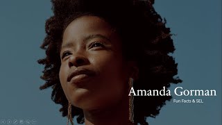 Amanda Gorman Fun Facts and SEL