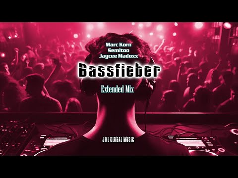 Bassfieber (Extended Mix) - Marc Korn x Semitoo x Jaycee Madoxx