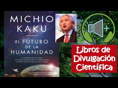 El futuro de la humanidad [Audiolibro - Libros de Divulgación Científica]