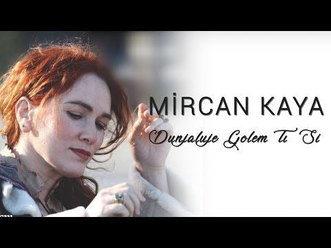 Mircan Kaya - Dunjaluce Golem Tı Si