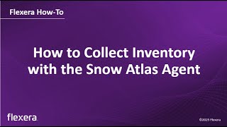 Agent Inventory Collection | Atlas – How to Get Inventory from the Agent | Flexera