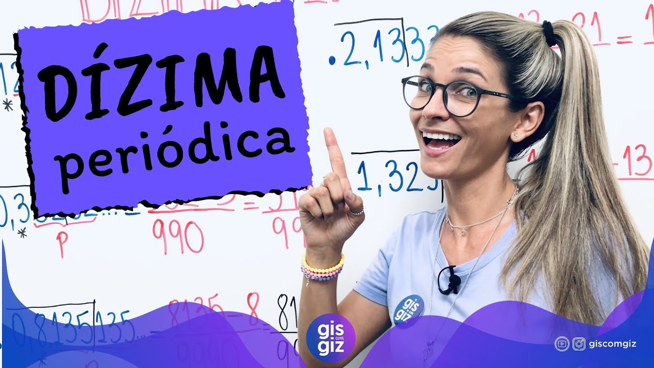 DÍZIMA PERIÓDICA E FRAÇÃO GERATRIZ \Prof. Gis/