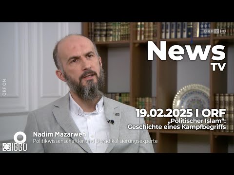 "Politischer Islam": Geschichte eines Kampfbegriffs - Nadim Mazarweh im ORF | 19.02.2025