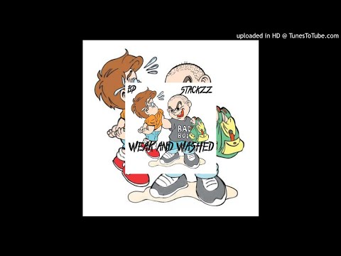 BP x Stackzz - Weak And Washed