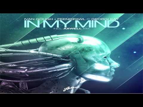 Ivan Gough & Feenixpawl - In My Mind feat. Georgi Kay (Axwell Mix)