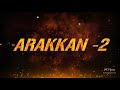 Arakkan 2 Trailer
