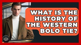 What Is The History Of The Western Bolo Tie - The Sharp Dressed Gent