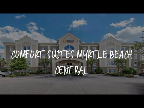 Comfort Suites Myrtle Beach Central Review - Myrtle Beach , United States of America