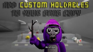 How to add Custom Holdables to your gorilla tag copy