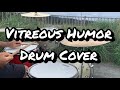 Drum Cover - Why Are You So Mean to Me? (Vitreous Humor)