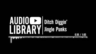 Ditch Diggin' - Jingle Punks