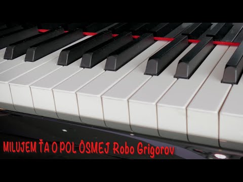 MILUJEM TA O POL OSMEJ - Robo Grigorov