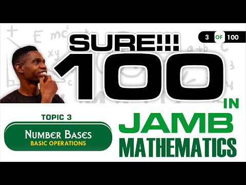 JAMB Mathematics 3 - Number Bases (The Basic Operations) - UTME Mathematics