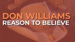 Don Williams - Reason To Believe (Official Audio)