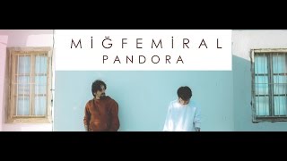 Miğfemiral - Pandora (Official Music Video)