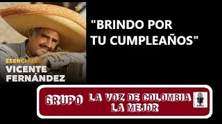 Brindo por tu cumpleaños-Vicente Fernadez-ANTO-Ranchera