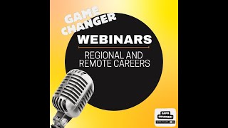 On Demand Webinar: Game Changing Regional Careers and Opportunities