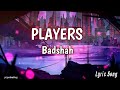 Players (Lyrics) Full Song | Badshah & Devika Badyal | New Viral Song | priya choudhary