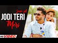 Jodi Teri Meri - Jassi Gill (Full Video) | Ft. Kirandeep Kaur | New Punjabi Song 2023 | Latest Songs