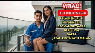 Download lagu KISAH NYATA TKI INDONESIA :CEO CANTIK QATAR YANG KETAGIHAN DENGAN TKI JAWATIMUR BERAKHIR JADI SUAMI mp3