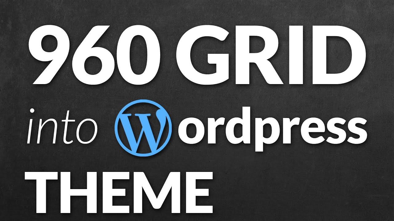 Install 960 Grid into Wordpress Theme
