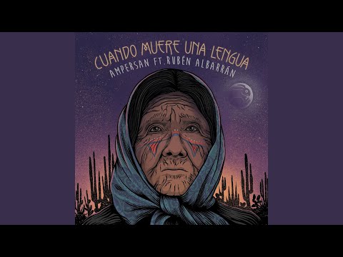 Ampersan Cuando Muere Una Lengua Feat Rubén Albarrán