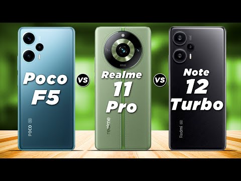 Xiaomi Poco F5 vs Realme 11 Pro vs Xiaomi Redmi Note 12 Turbo✅