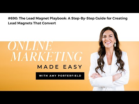 #690: The Lead Magnet Playbook: A Step-By-Step Guide for Creating Lead Magnets That Convert