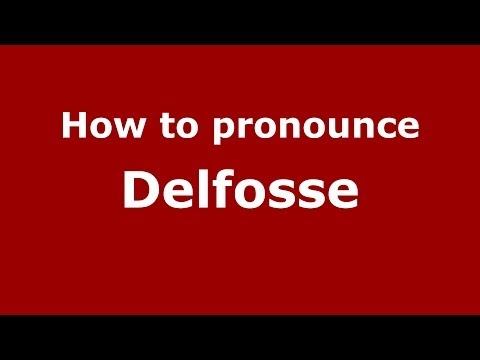 How to pronounce Delfosse