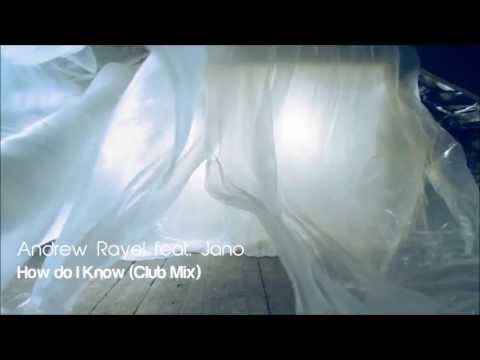 ANDREW RAYEL Feat. Jano - HOW DO I KNOW (HD MUSIC VIDEO)