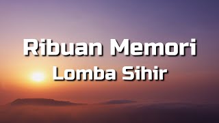 Download lagu Ribuan Memori - Lomba Sihir (Lirik Video) mp3 Download lagu Ribuan Memori - Lomba Sihir (Lirik Video) mp3