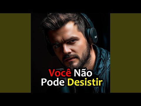 Você Não Pode Desistir