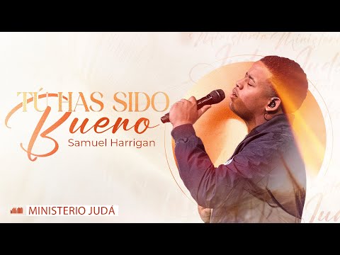Tu ha sido Bueno |Samuel Harrigan #samuelHarrigan #casadediosparalasnaciones #juancarlosharrigan