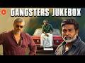 Gangsters Special Jukebox Vedhalam Vikram Vedha Jigarthanda Tamil Mass Hero Moments