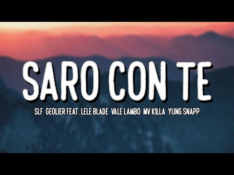 SLF, Geolier - SARÒ CON TE feat. Lele Blade, Vale Lambo, MV Killa, Yung Snapp (Testo/Lyric)