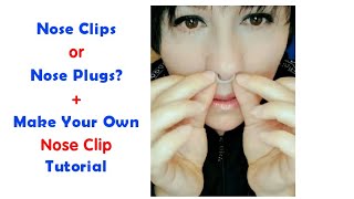 Nose Clips or Nose Plugs?