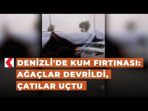 Denizli'de kum fırtınası: Ağaçlar devrildi, tabelalar ve çatılar uçtu