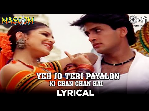 Yeh Jo Teri Payalon Ki Chan Chan Hai - Lyrical | Ayesha J, Inder K | Abhijeet B, Sadhana S | Masoom