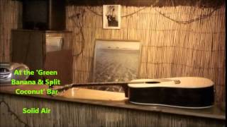 `Live' at  the Split Coconut- Solid Air (by John Martyn) - A cover