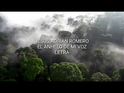 Jesús Adrián romero- el anhelo de mi voz- letra