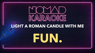 fun. - Light a Roman Candle with Me (Karaoke)