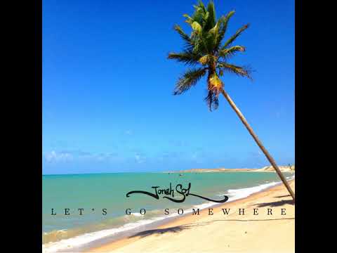 Jonah Sol - Let's Go Somewhere (Official Audio)