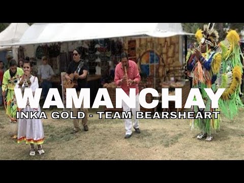 WAMANCHAY INKA GOLD FT TEAM BEARSHEART