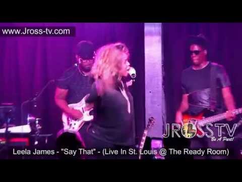 James Ross @ Leela James - "Say That" - www.Jross-tv.com (St. Louis)