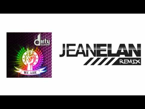 Dirty South Feat. Rudy "We Are" (Jean Elan Remix)