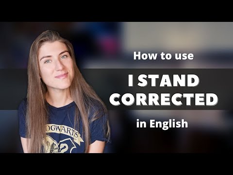 English Idioms: I STAND CORRECTED with examples from TV series