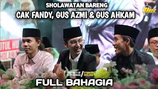 Download lagu 🔴 SHOLAWATAN BARENG CAK FANDY, GUS AZMI, GUS HAFIDZ AHKAM || FULL BAHAGIA mp3
